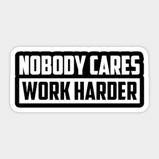 Nobody Cares Work Harder Fitness Trainer Motivational Gym Sticker